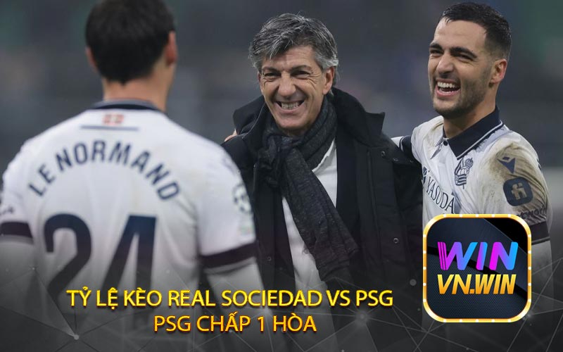 Tỷ lệ kèo Real Sociedad vs PSG 
 PSG chấp 1 hòa